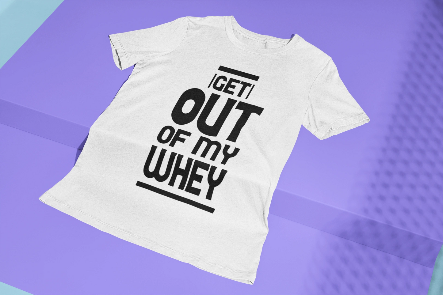 Get Out of My Whey White Gym T-Shirt – Protein-Powered & Ready to Lift